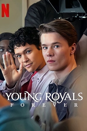 Download  Young Royals Forever (2024) Multi Audio [Hindi-English-Swedish] Netflix WeB-DL 480p [200MB] | 720p [550MB] | 1080p [1.3GB]