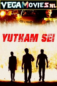 Download  Yutham Sei (2011) Dual Audio {Hindi (ORG 2.0)-Tamil} 480p [500MB] | 720p [1.5GB]