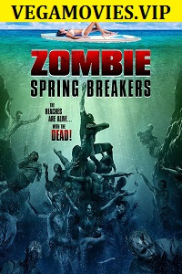 Download  Zombie Spring Breakers (2016) Dual Audio {Hindi-English} 480p [350MB] | 720p [1GB]