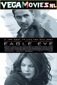 Download  Eagle Eye (2008) Hindi Dubbed [DD 5.1 ORG] Dual Audio 480p [400MB] | 720p [1GB] | 1080p [2.5GB]