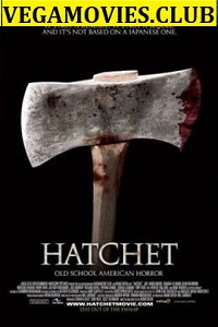 Download  Hatchet (2006) Full Movie In English 480p [300MB] | 720p [800MB]