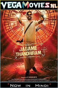 Download  Jagame Thandhiram (2021) HDRip Hindi Dubbed [ORG] Full Movie 480p [550MB] | 720p [1.4GB] | 1080p [4.6GB]