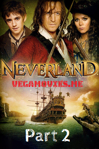 Download Neverland Part 2 (2011) Dual Audio {Hindi-English} WeB-DL 480p [300MB] | 720p [1GB]