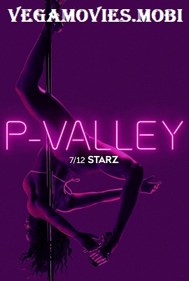 Download  P-Valley (2020) Season 1 All Episodes Starz TV Series 480p | 720p