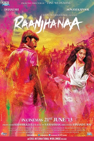 Download  Raanjhanaa (2013) Hindi Dubbed Full Movie 480p [450MB] | 720p [1GB] | 1080p [2.6GB]