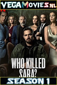 Download  Who Killed Sara? (2021) Season 1 Dual Audio {Hindi DD5.1 & English} Complete NetFlix WEB Series 480p | 720p WEB-DL