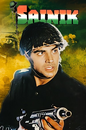 Download Sainik (1993) WEB-DL Hindi Full Movie  480p [415MB] | 720p [1.3GB] | 1080p [2.8GB]