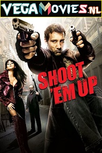 Download  Shoot ‘Em Up (2007) Dual Audio {Hindi-English} 480p [300MB] | 720p [800MB] | 1080p [1.8GB]