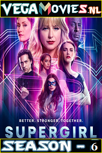 Download  Supergirl (2021) [S06E20 Added] English With Subtitles 480p [170MB] | 720p [350MB]