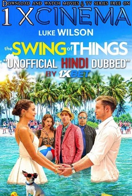 Download  The Swing of Things (2020) Dual Audio {Hindi-English} 720p [1GB] BRRip